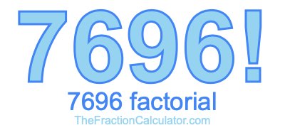 7696 Factorial