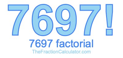 Factorial of 7697 7697 Factorial