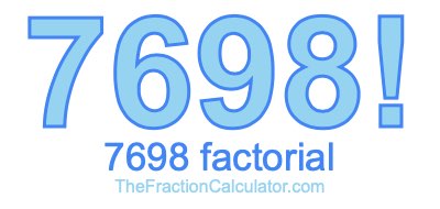 Factorial of 7698 7698 Factorial