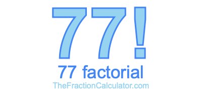 77 Factorial