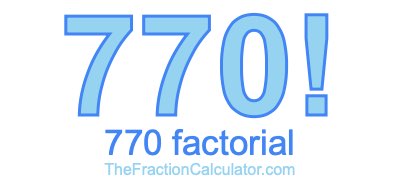 770 Factorial