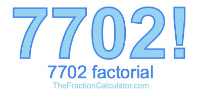 7702 Factorial