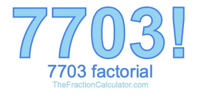 7703 Factorial