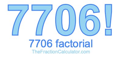 Factorial of 7706 7706 Factorial