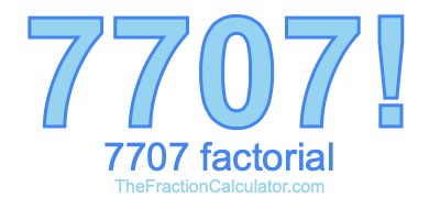 Factorial of 7707 7707 Factorial