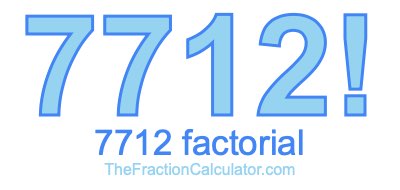 7712 Factorial