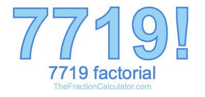 Factorial of 7719 7719 Factorial
