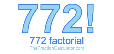 772 Factorial