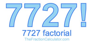 7727 Factorial