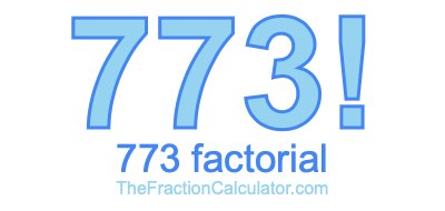 Factorial of 773 773 Factorial