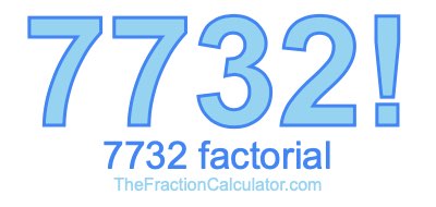7732 Factorial