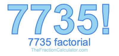 7735 Factorial