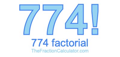 Factorial of 774 774 Factorial