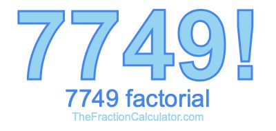 7749 Factorial