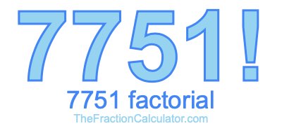 7751 Factorial