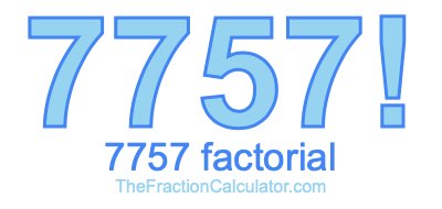 7757 Factorial