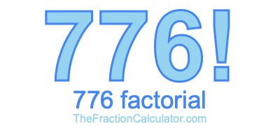 Factorial of 776 776 Factorial