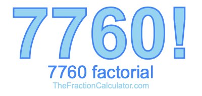 7760 Factorial