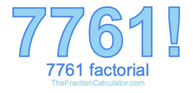 Factorial of 7761 7761 Factorial