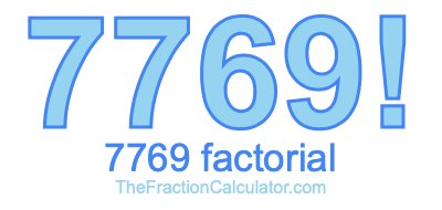 Factorial of 7769 7769 Factorial