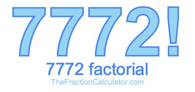 Factorial of 7772 7772 Factorial
