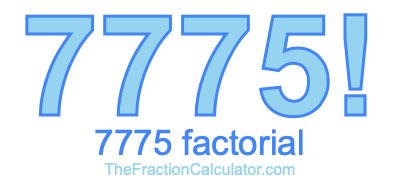 7775 Factorial