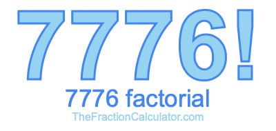 7776 Factorial