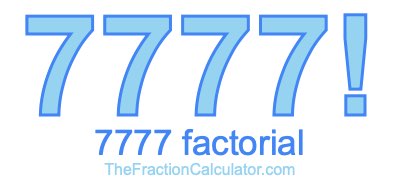 Factorial of 7777 7777 Factorial