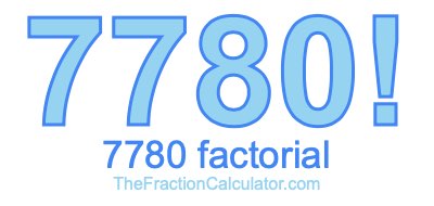 Factorial of 7780 7780 Factorial