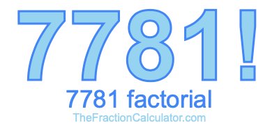Factorial of 7781 7781 Factorial