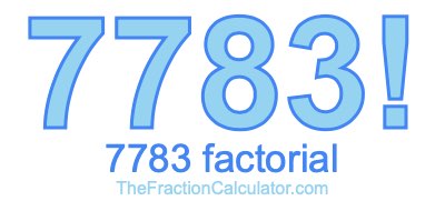 Factorial of 7783 7783 Factorial