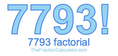 Factorial of 7793 7793 Factorial
