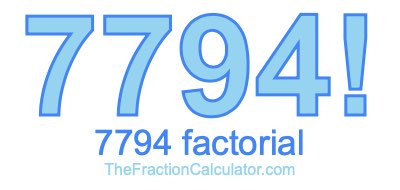 Factorial of 7794 7794 Factorial