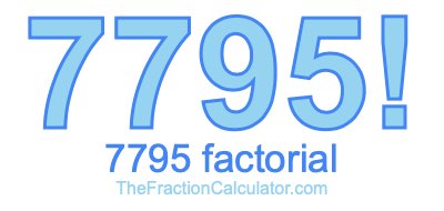Factorial of 7795 7795 Factorial