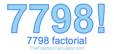 Factorial of 7798 7798 Factorial