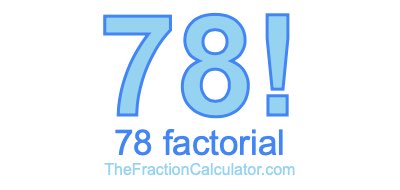 78 Factorial