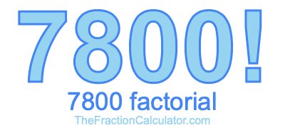 Factorial of 7800 7800 Factorial