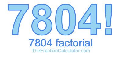 7804 Factorial