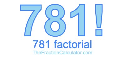 Factorial of 781 781 Factorial