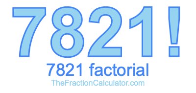 7821 Factorial