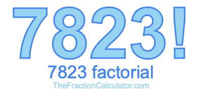 7823 Factorial