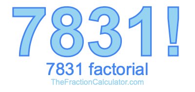 7831 Factorial