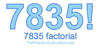 Factorial of 7835 7835 Factorial