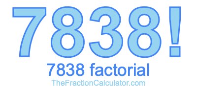 7838 Factorial