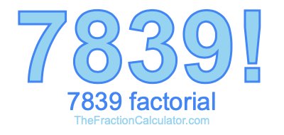 7839 Factorial