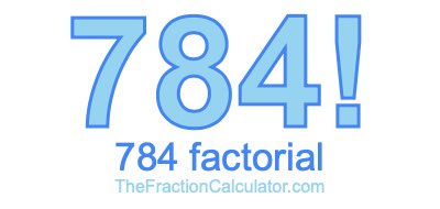 Factorial of 784 784 Factorial