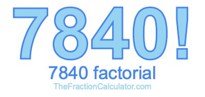 7840 Factorial