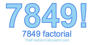 Factorial of 7849 7849 Factorial