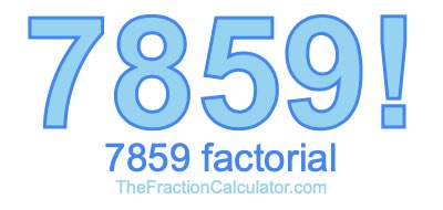 Factorial of 7859 7859 Factorial