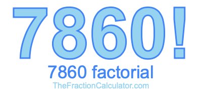 Factorial of 7860 7860 Factorial